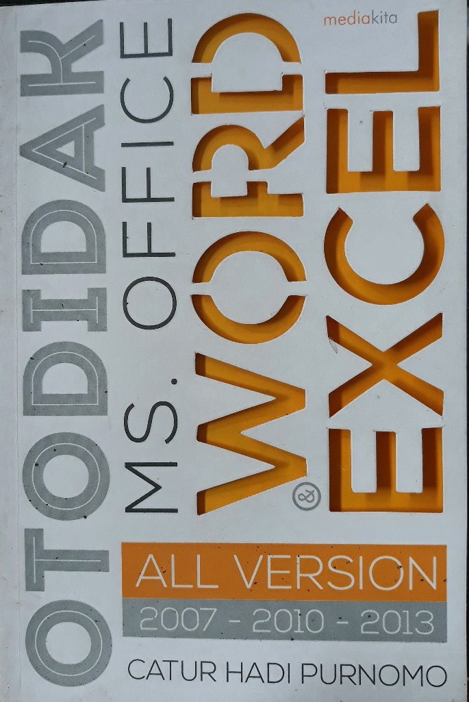 Otodidak Ms. Office Word dan Excel All Version (2007-2010-2013)