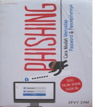 Phishing : Teknik Mudah Penyadapan Password dan Pencegahannya