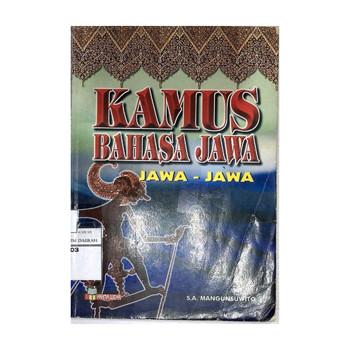 Kamus Bahasa Jawa: Jawa - Jawa; Jawa - Indonesia; Indonesia - Jawa / S.A Mangunsuwito