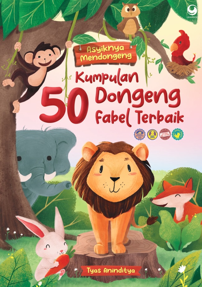 Kumpulan 50 Donggeng Fabel Terbaik :  Asyiknya Mendongeng / Tyas Aninditya