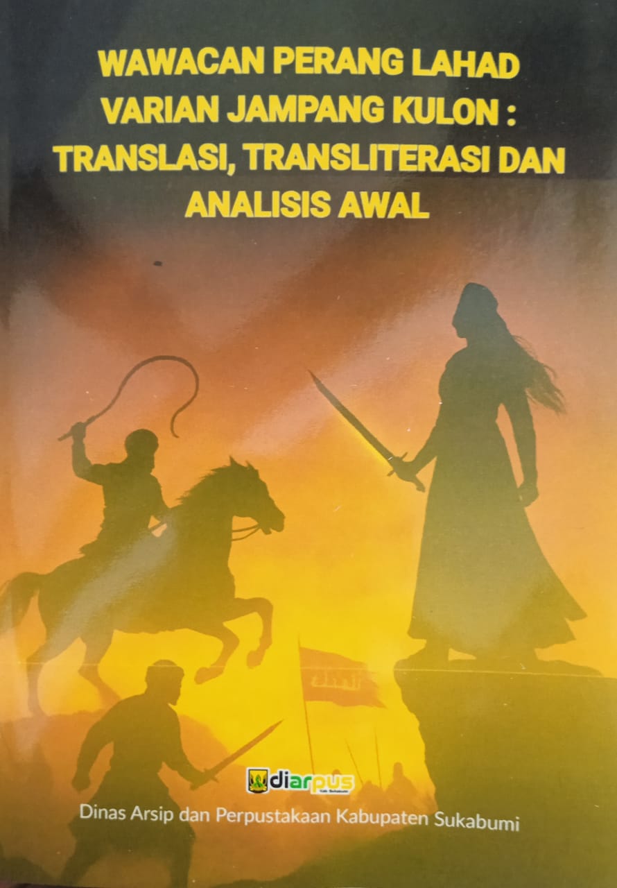 Wawacan Perang Lahad Varian Jampang Kulon Translasi, Transliteras dan Analis Awal / Muhammad Alnoza, M.A.