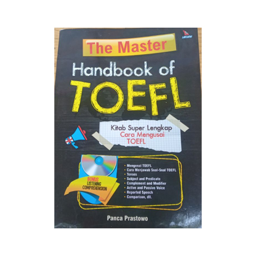 The Master Handbook of Toefle :  Kitab Super Lengkap Cara Menguasai Toefle / Panca Prastowo