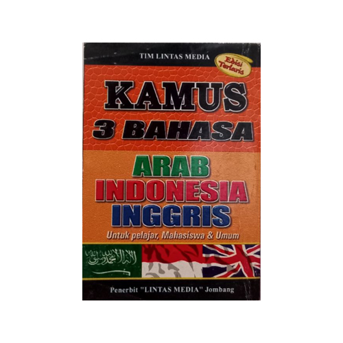 Kamus 3 Bahasa Arab, Indonesia, Inggris untuk Pelajar, Mahasiswa & Umum / Lintas Media