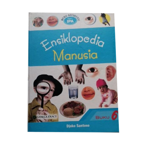 Ensiklopedia Manusia :  Seri IPA / Djoko Santoso; editor, Bambang Sarwiji