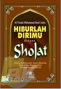 HIBURLAH DIRIMU DENGAN SHOLAT
