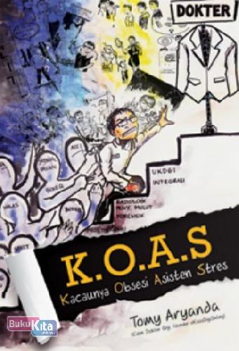 Koas = Kacaunya Obsesi Asisten Stres