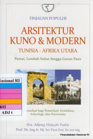 Tinjauan Populer Arsitektur Kuno dan Modern Tunisia-Afrika Utara Pantai, Lembah Subur hingga Gurun Pasir
