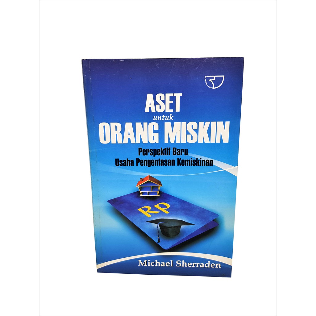 Aset untuk Orang Miskin: Perspektif Baru Usaha Pengetasan Kemiskinan