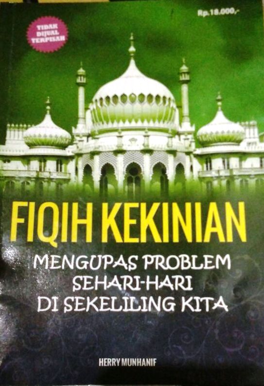 Fiqih Kekinian: Mengupas Problem Sehari-hari DiSekeliling Kita