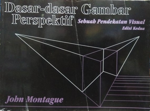 Dasar - Dasar Gambar Perspektif : Sebuah Pendekatan Visual