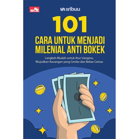 101 CARA UNTUK MENJADI MILENIAL ANTI BOKEK