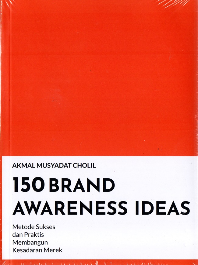 150 BRAND AWARENESS IDEAS Metode  Sikses dan Praktis Membangun Kesadaran Merek