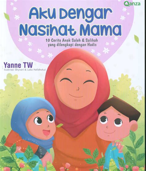 Aku Dengar Nasihat Mama - 10 Cerita Anak Saleh & Salihah yang dilengkapi dengan Hadis