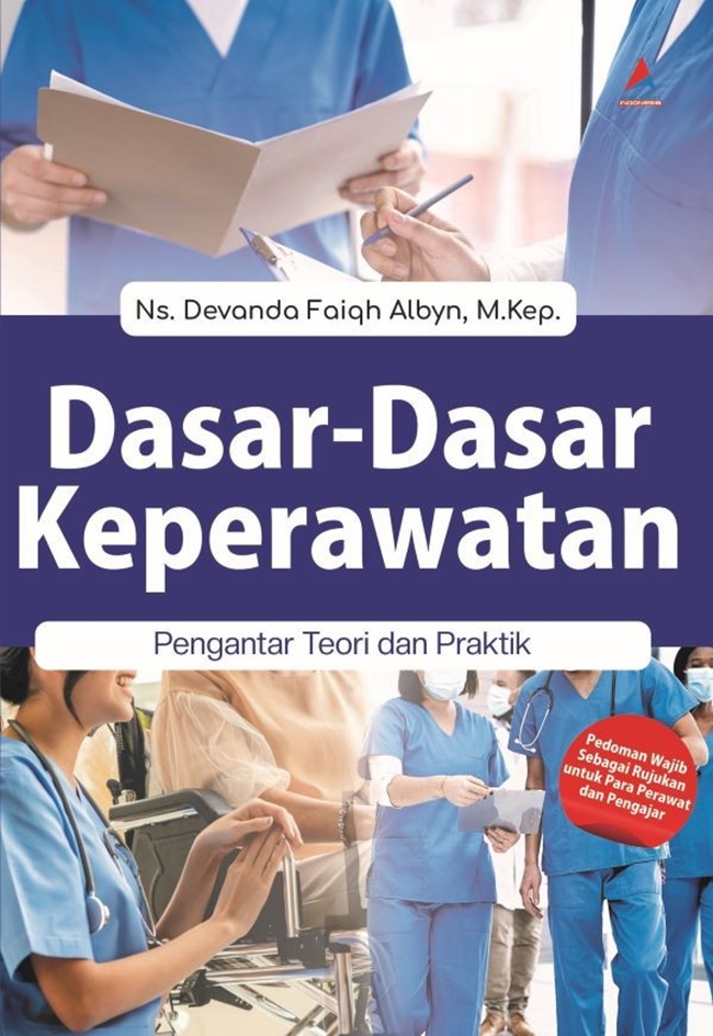 DASAR-DASAR KEPERAWATAN Pengantar Teori dan Praktik