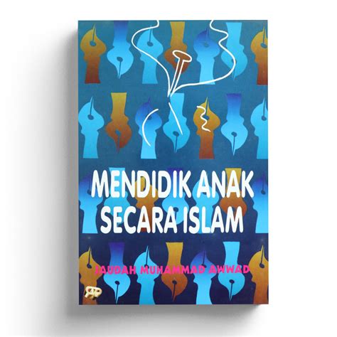 MENDIDIK ANAK SECARA ISLAM