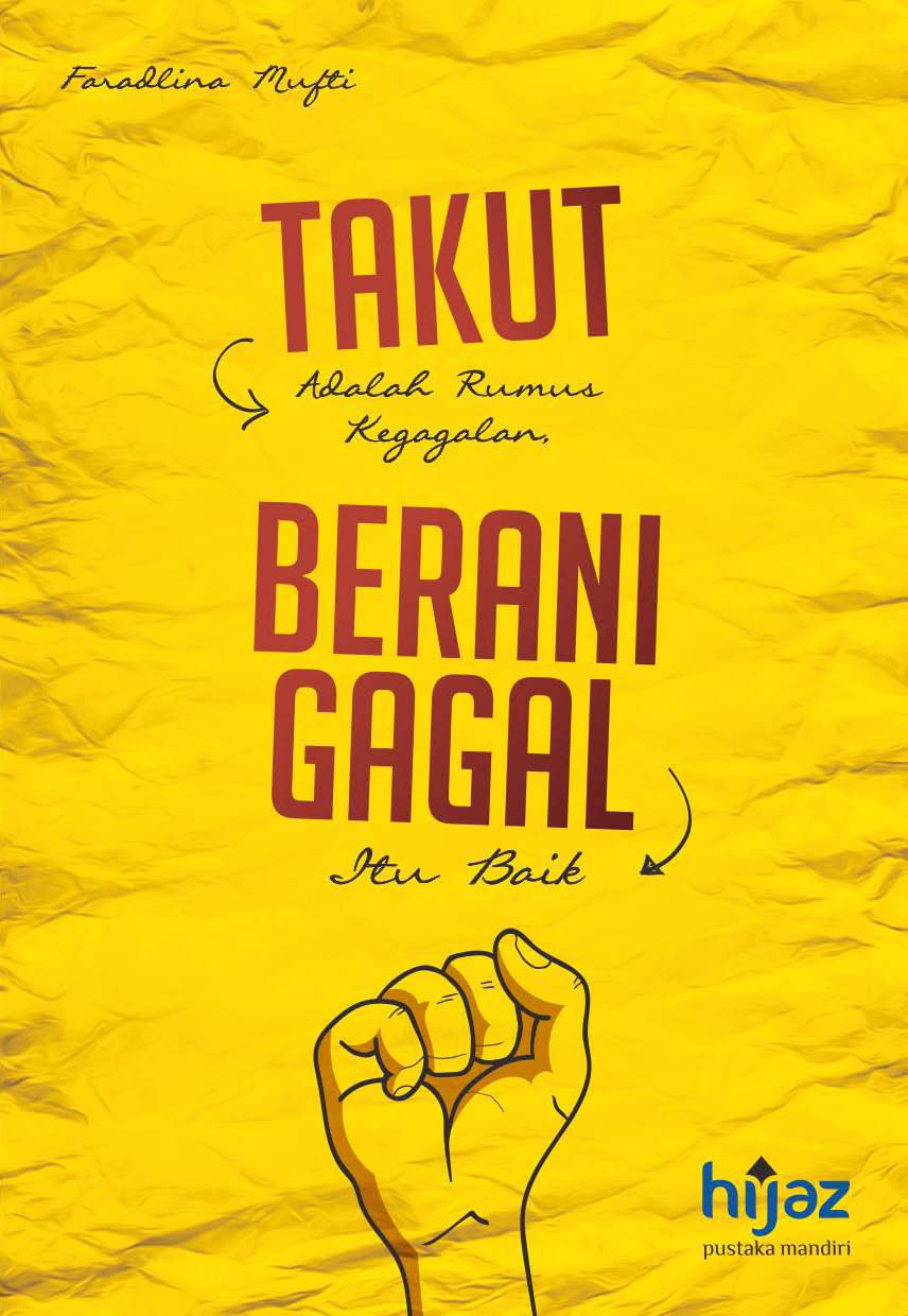 Takut Adalah Rumus Kegagalan, Berani Gagal Itu Baik