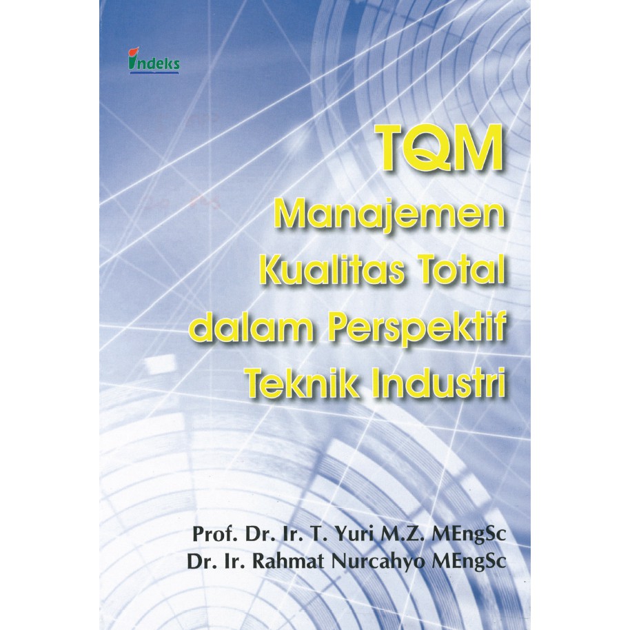 TQM Manajemen Kualitas Total dalam Perspektif Teknik Industri