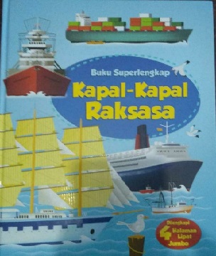 Buku Superlengkap : Kapal - Kapal Raksasa