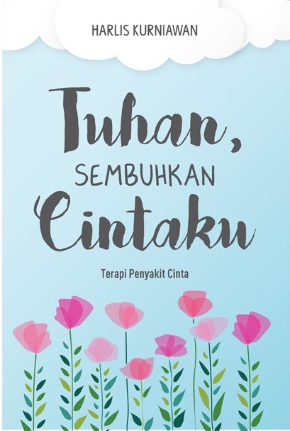 Tuhan, Sembuhkan Cintaku