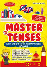 Master of Tenses : Jurus Cepat Belajar dan Menguasai 16 Tenses