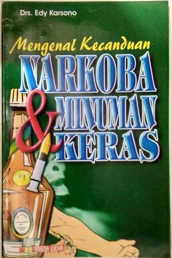 MENGENAL KECANDUAN NARKOBA & MINUMAN KERAS