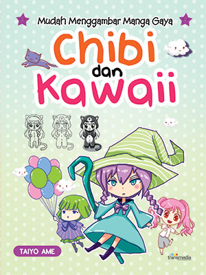 Mudah Menggambar Manga Gaya Chibi dan Kawaii