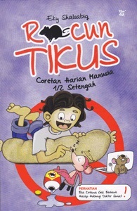 Racun tikus: coretan harian manusia 1/2 setengah