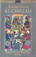 Surat-Surat Al-Ghazali Kepada Para Penguasa, Pejabat Negara, dan Ulama